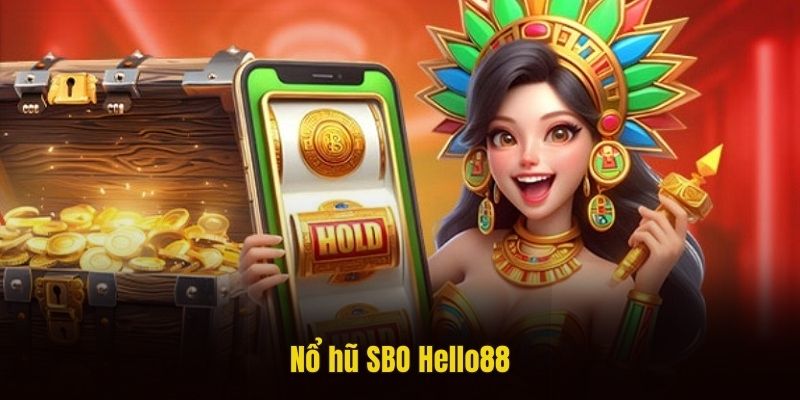 Nổ hũ SBO Hello88