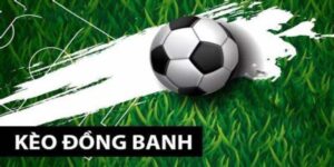 kèo chấp đồng banh