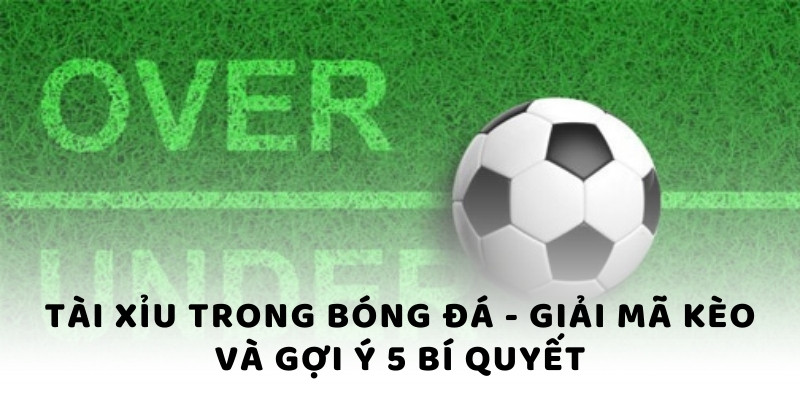 Tài Xỉu trong bóng đá